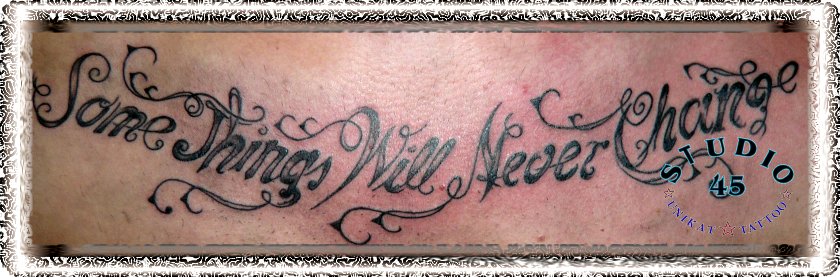 Schriftzug some things will never change Unterarm Recklinghausen STUDIO 45